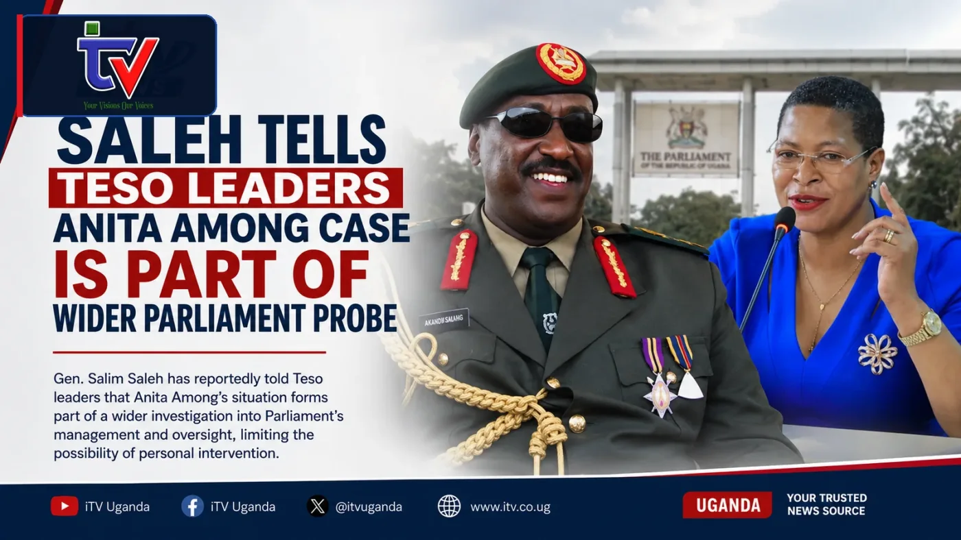 Saleh Tells Teso Leaders Anita Among Case Is Part of Wider Parliament Probe