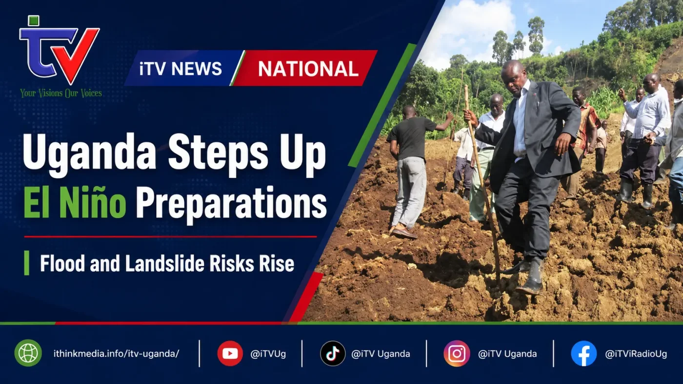 Uganda Steps Up El Niño Preparations as Flood and Landslide Risks Rise